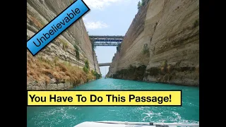 CORINTH CANAL,  A Bucket List Sail!!