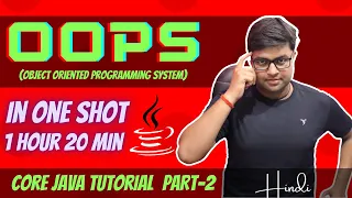 OOPs Complete and Detailed Tutorial in 1 hour 20 minutes OOPs in one Hindi