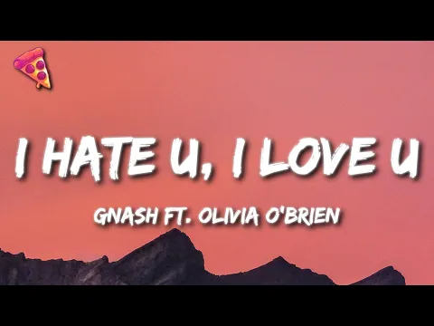 Download MP3 gnash - i hate u, i love u (Lyrics) (ft. Olivia o'brien)