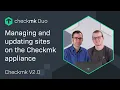 Managing and updating sites on the Checkmk appliance Episode 8