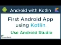 Android with Kotlin Tutorial First Android App using Kotlin in Android Studio 3
