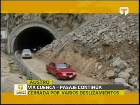 Vía Cuenca - Pasaje continúa cerrada por varios deslizamientos