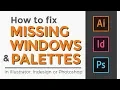 How to Fix Missing Windows and Palettes in Adobe Illustrator InDesign or Photoshop