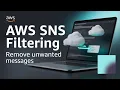 Master AWS SNS Subscription Filtering Eliminate Unwanted Messages Fast