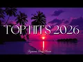 Lagu Top Hits Spotify Playlist 2026 🎧 Trending Pop Hits 2026  🎶 New Songs 2026  | 2026 summer vibes