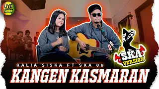 Download KANGEN KASMARAN - KALIA SISKA ft SKA86 | REGGAE SKA VERSION MP3