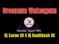 Lagu Dreamum Wekpum (Sandal Tapori Mix) DJ SAVAN SR X DJ RUSHIKESH RC