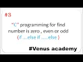 C programming for find number is zero even or odd using if else if else condition