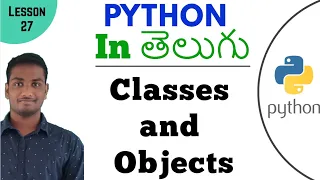 Classes and Objects in python in Telugu Learn Python in Telugu Lesson - 27
