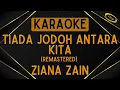 Download Lagu Ziana Zain - Tiada Jodoh Antara Kita (Remastered) [Karaoke]