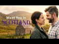 Meet You in Scotland Full ROMCOM Movie Emma Fischer Finlay Bain Lewis Howden