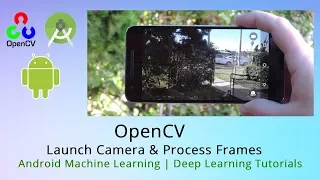 Launch Camera with openCV in Android Studio Process Frames - Android Deep Learning Tutorials