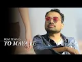 Download Lagu New Nepali Pop Song ।। Yo Maya Le ।।  Bijay Thapa