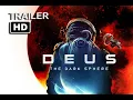 DEUS THE DARK SPHERE New Sci-Fi Movie Film Trailer Teaser 2022