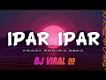 Download Lagu DJ VIRAL 2022‼️IPAR IPAR  Fahmy Radjak Remix  New