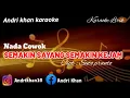 Download Lagu KARAOKE LIRIK ANDRI KHAN VERSI KEYBOARD~SEMAKIN SAYANG SEMAKIN KEJAM~(NADA COWOK)~CIPT: SUTO PRANTO