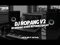 DJ NYANDING KOWE BUTUHKE RAGAT | ROPANG SONG VIRAL TIKTOK 2025