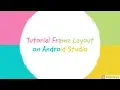 Tutorial Frame Layout on Android Studio