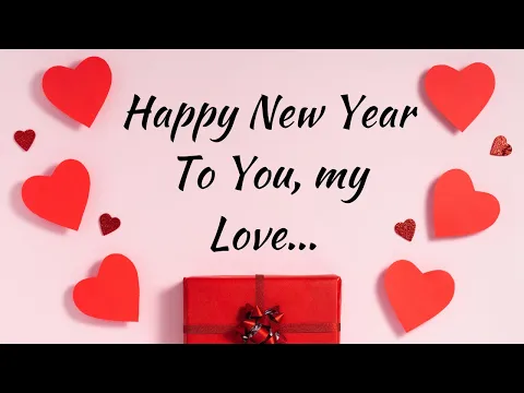 Download MP3 Happy NEW YEAR to The Love of my Life, These are my Love Poems and Love Quotes From my Heart in Love