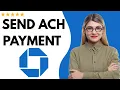 How to SEND ACH PAYMENT WITH CHASE BANK - FULL UPDATED GUIDE