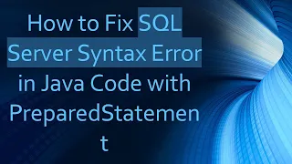 How to Fix SQL Server Syntax Error in Java Code with PreparedStatement