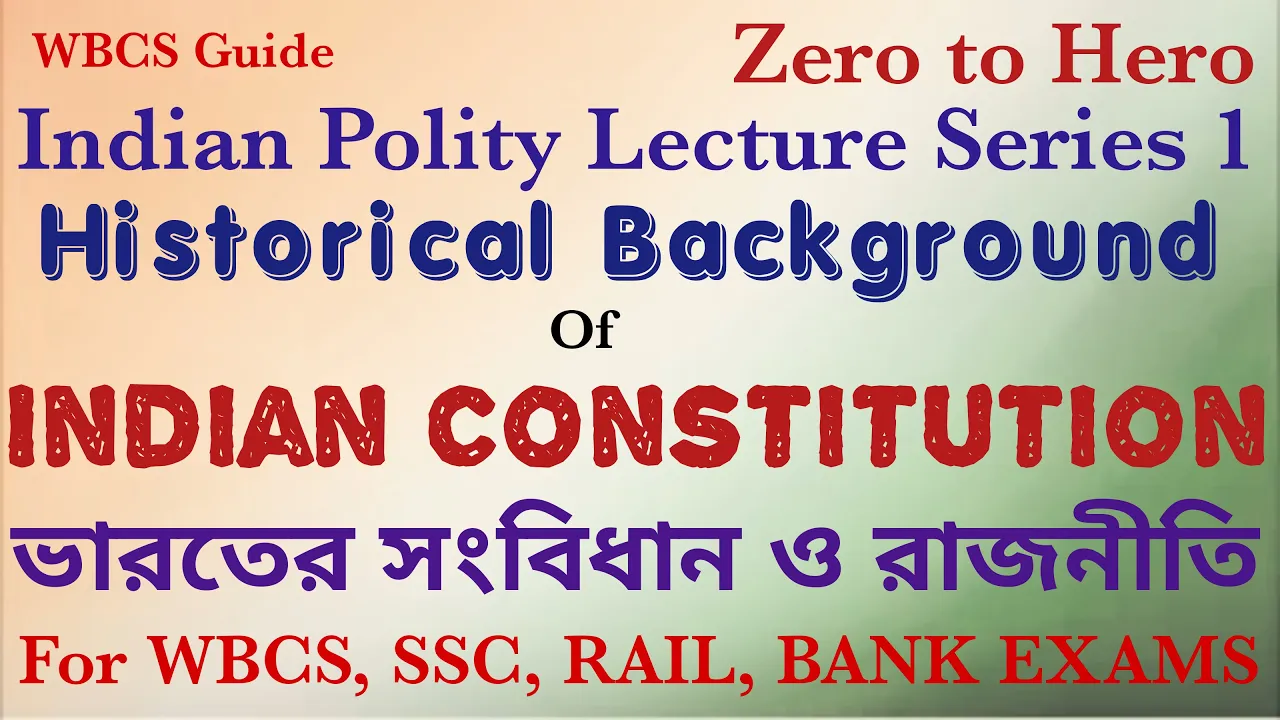 Indian Polity Lecture 1, Indian Constitution Framework. For WBCS, UPSC, SSC, Rail, Bank Exams.
