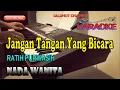 Download Lagu JANGAN TANGAN YANG BICARA [KARAOKE NOSTALGIA] RATIH PURWASIH ll NADA WANITA C=DO