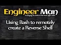 Use Bash to remotely create a Reverse Shell