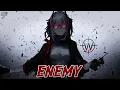 Download Lagu 【Nightcore】Enemy (Female Version) (Lyrics)