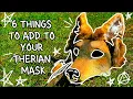 6 Things To Add To Your THERIAN MASK