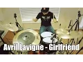 Avril Lavigne - Girlfriend [DRUM COVER]