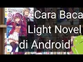 Download Lagu Tutorial Cara Membaca Light Novel/Novel Ringan di Android Secara Offline