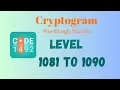 Cryptogram Level 1081 - 1090 Answer Cryptogram Puzzle Game Solutions Mini Boss