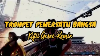 Download Trompet Pemersatu Bangsa - Kifli Gesec -  (Trompet Remix) MP3