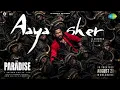 Aaya sher - Video song | The paradise | Nani | Anirudh Ravichandar | Srikanth odela 