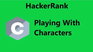 Playing With Characters Hackerrank Solution - C Hackerrank C