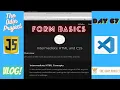 The Odin Project VLOG Day 67 CODING For BEGINNERS Intermediate Form Basics Part 1