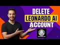 How To Delete Your Leonardo AI Account Easy Guide