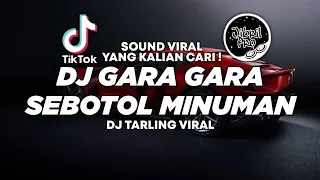 Download DJ GARA GARA SEBOTOL MINUMAN TARLING TIKTOK VIRAL 2023 FULL BASS ! Jibril Pro Version MP3