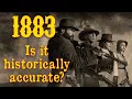 1883 Is It Historically Accurate