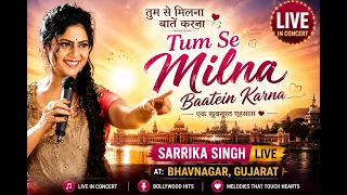 Tum Se Milna Baatein Karna ❤️ | Soulful Live Performance by Sarrika Singh | Bhavnagar Concert