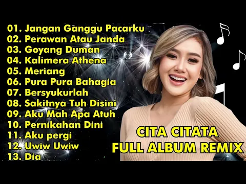 Download MP3 CITA CITATA FULL ALBUM REMIX || JANGAN GANGGU PACARKU, PERAWAN ATAU JANDA || CITA CITATA FULL ALBUM