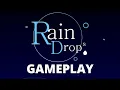 Raindrops Gameplay - Rhythm Game