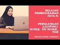 Belajar Pemrograman Java 5 Perulangan WHILE DO-WHILE FOR NESTED FOR Tutorial Berlian