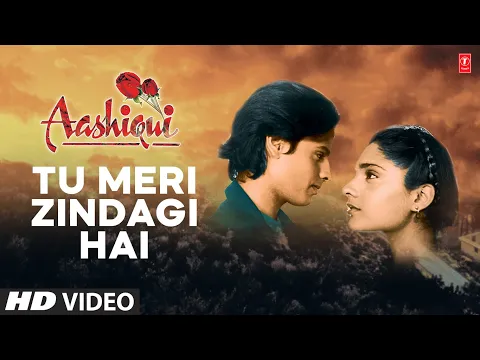 Download MP3 Tu Meri Zindagi Hai - Video Song | Aashiqui | Kumar Sanu, Anuradha Paudwal | Rahul Roy, Anu Agarwal