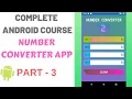 Complete Android App Development Training Course Number Converter App PART-3 Designing the App