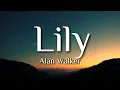 Alan Walker, K-391 \u0026 Emelie Hollow - Lily (Lyrics)