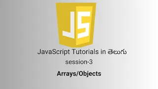 JavaScript in Telugu Arrays Objects 03 Tech Stack Telugu Tutorial 2024