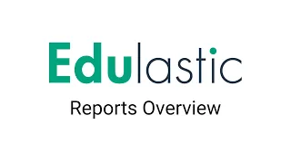 Edulastic Reports Overview
