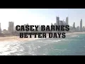 Casey Barnes - BETTER DAYS